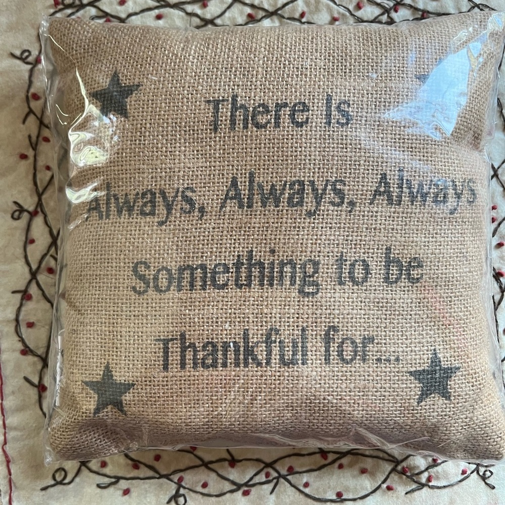 burlap pillow; There Is Always, Always, Always Something to be Thankful …
